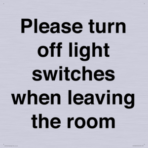Please turn off light switches when leaving the room